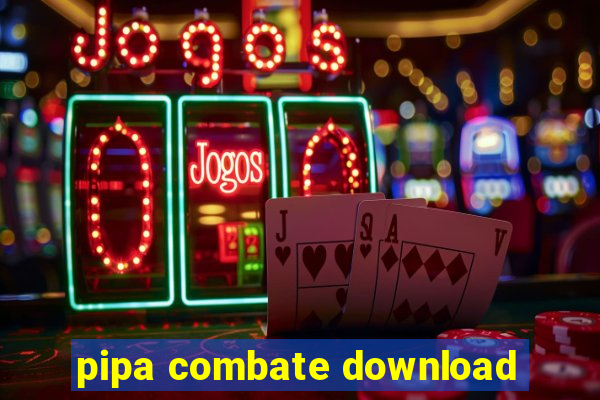 pipa combate download